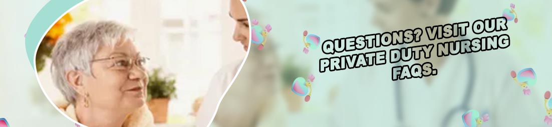 Private duty nursing